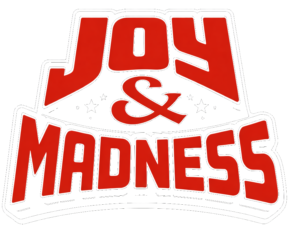 Joy & Madness